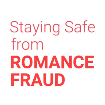 Staying Safe from Romance Fraud