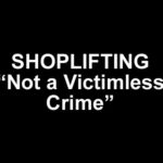 shoplifting - not a victimless crime